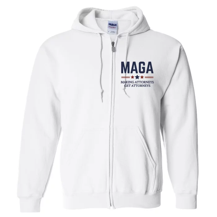 Making Attorneys Get Attorneys Maga Full Zip Hoodie