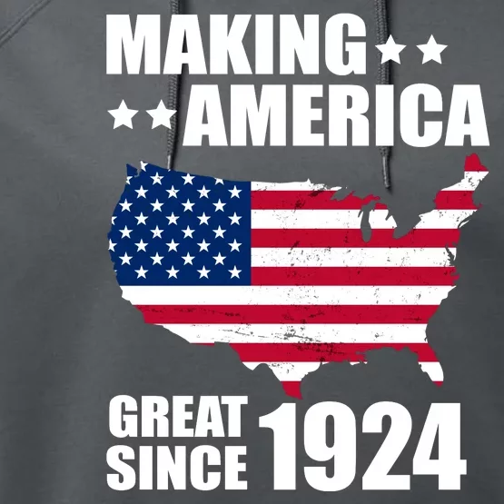 Making America Great Since 1924 Birthday Performance Fleece Hoodie