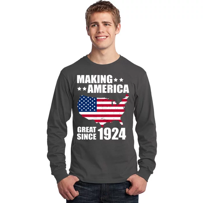 Making America Great Since 1924 Birthday Tall Long Sleeve T-Shirt