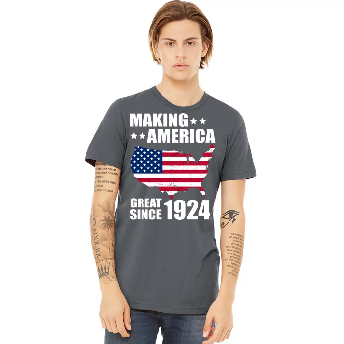 Making America Great Since 1924 Birthday Premium T-Shirt