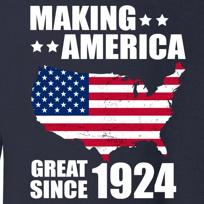 Making America Great Since 1924 Birthday Toddler Sweatshirt