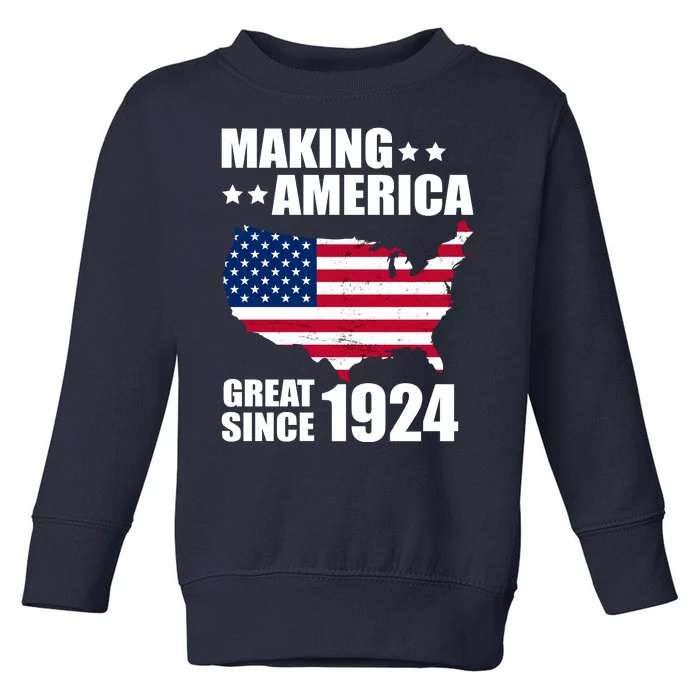 Making America Great Since 1924 Birthday Toddler Sweatshirt