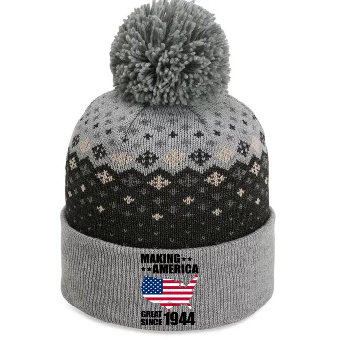 Making America Great Since 1944 Birthday The Baniff Cuffed Pom Beanie