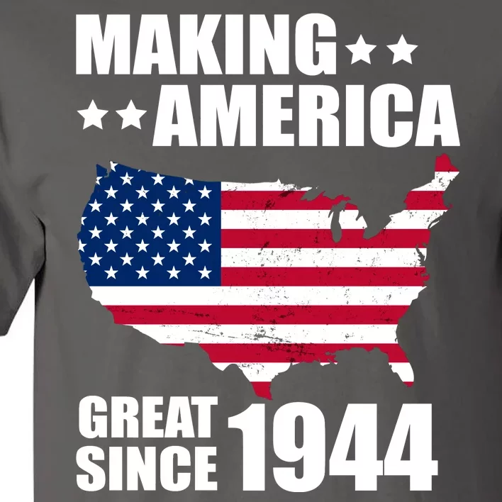 Making America Great Since 1944 Birthday Tall T-Shirt