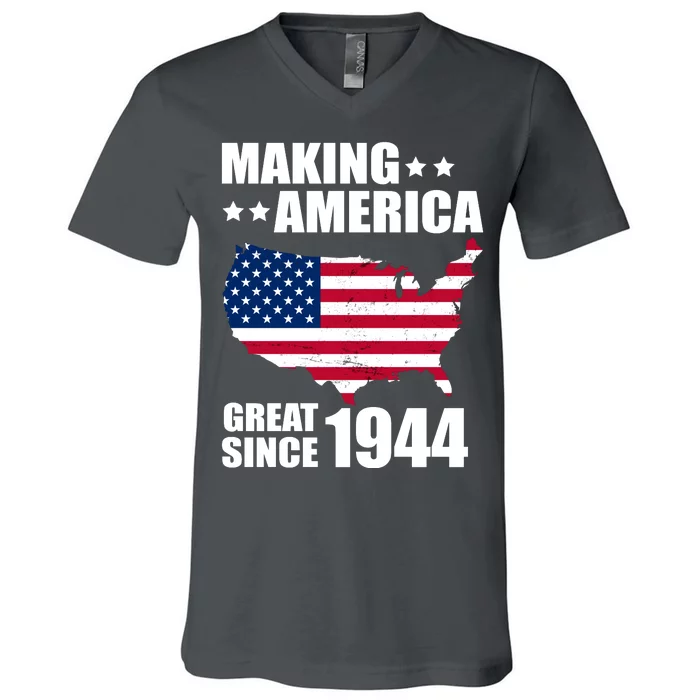 Making America Great Since 1944 Birthday V-Neck T-Shirt