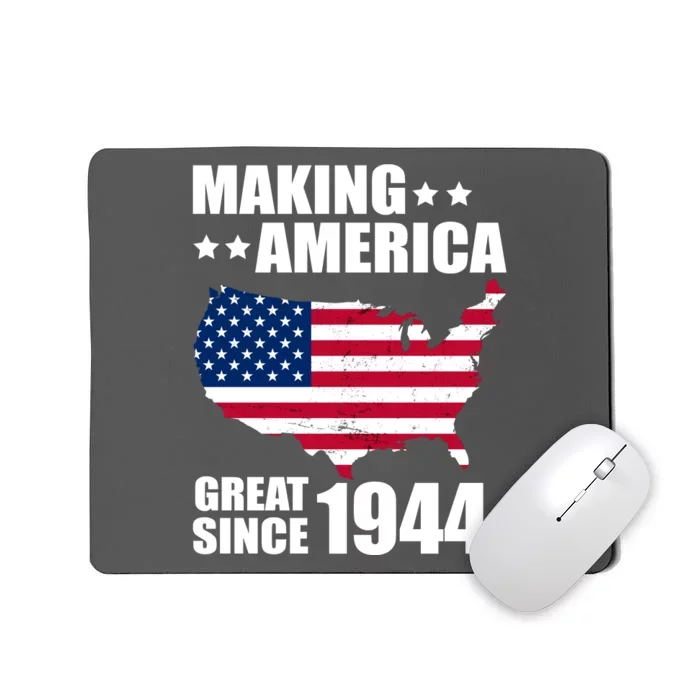 Making America Great Since 1944 Birthday Mousepad