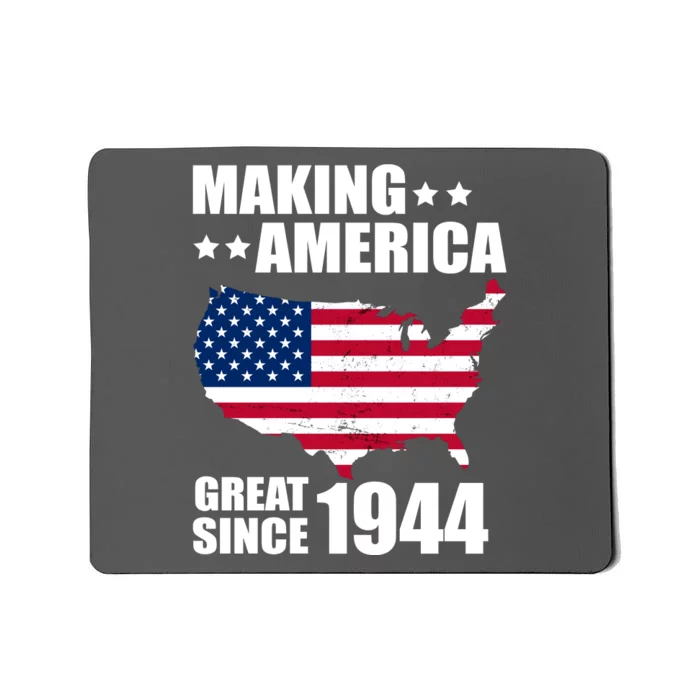 Making America Great Since 1944 Birthday Mousepad