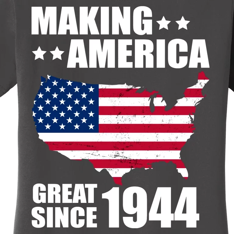 Making America Great Since 1944 Birthday Women's T-Shirt