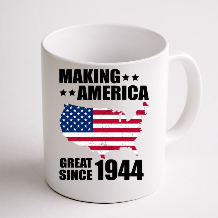 Making America Great Since 1944 Birthday Front & Back Coffee Mug