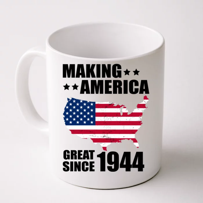 Making America Great Since 1944 Birthday Front & Back Coffee Mug