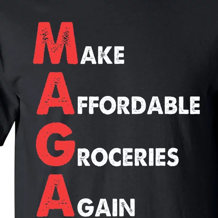 Make Affordable Groceries Again M.A.G.A Design Tall T-Shirt