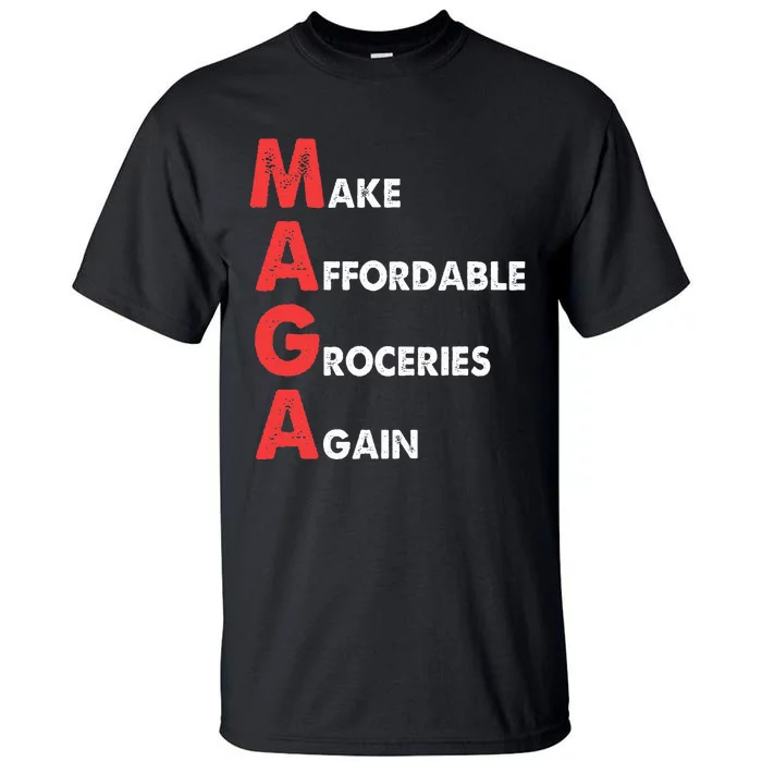 Make Affordable Groceries Again M.A.G.A Design Tall T-Shirt