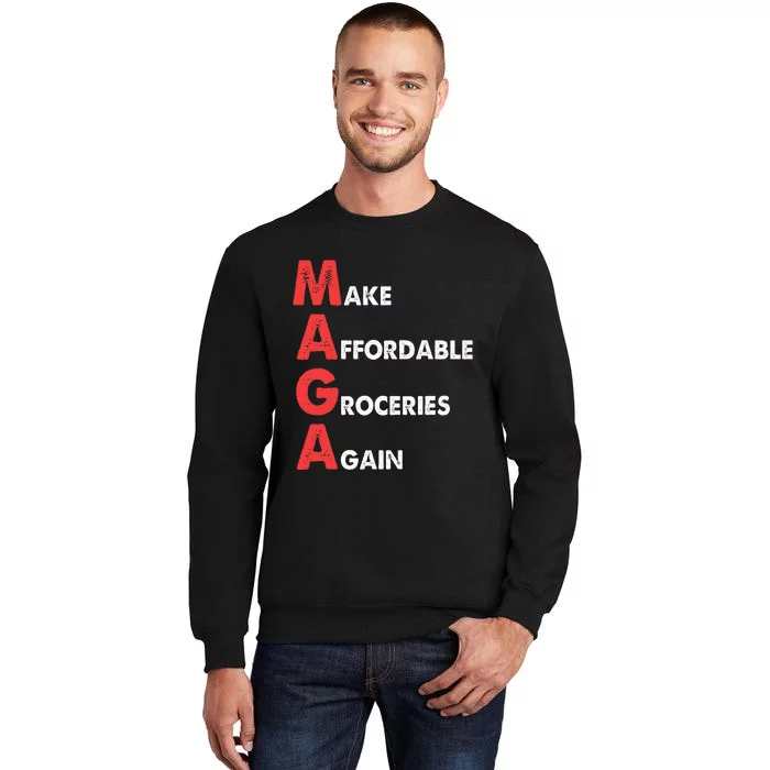 Make Affordable Groceries Again M.A.G.A Design Tall Sweatshirt