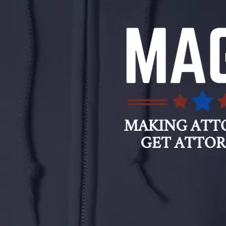 Making Attorneys Get Attorneys Maga Full Zip Hoodie