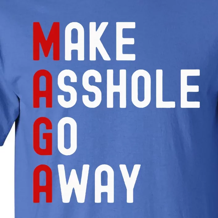 Make Asshole Go Away Tall T-Shirt