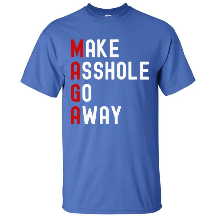 Make Asshole Go Away Tall T-Shirt