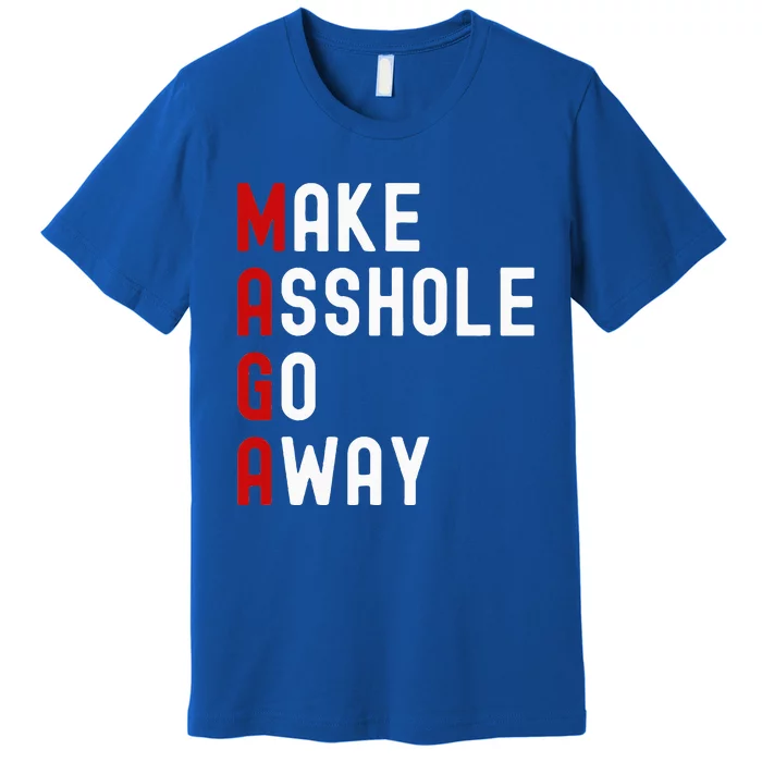 Make Asshole Go Away Premium T-Shirt