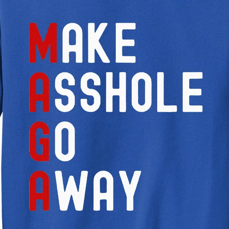 Make Asshole Go Away Tall Sweatshirt