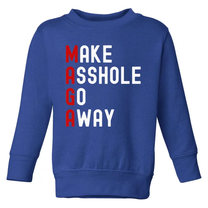 Make Asshole Go Away Toddler Sweatshirt