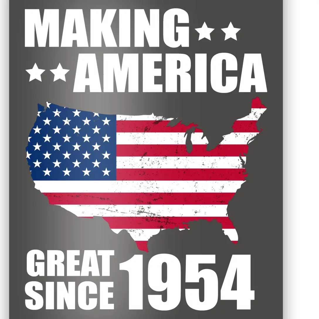 Making America Great Since 1954 Birthday Poster