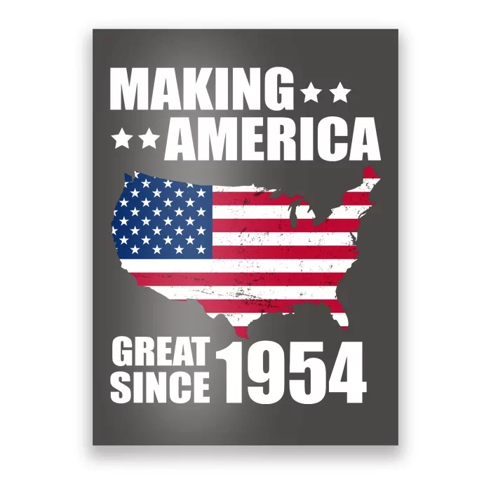 Making America Great Since 1954 Birthday Poster