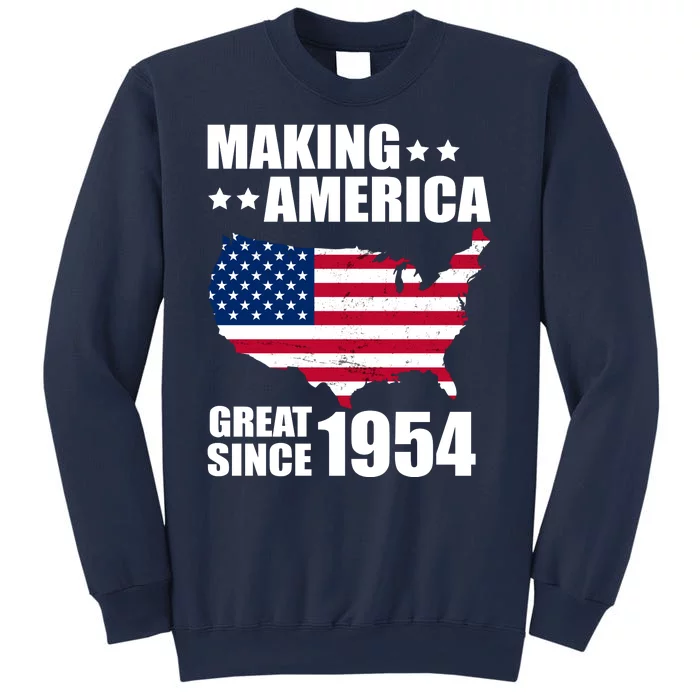 Making America Great Since 1954 Birthday Sweatshirt