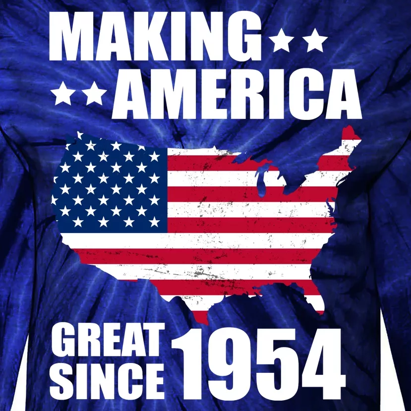 Making America Great Since 1954 Birthday Tie-Dye Long Sleeve Shirt