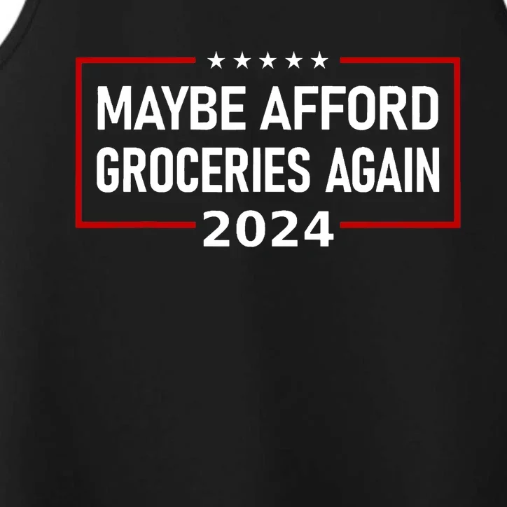 Maybe Afford Groceries Again Donald Trump 2024 Performance Tank