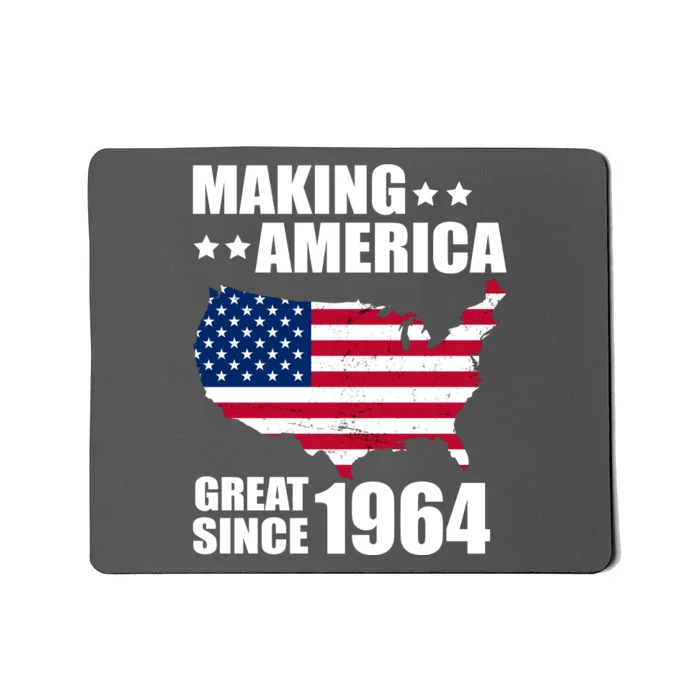 Making America Great Since 1964 Birthday Mousepad