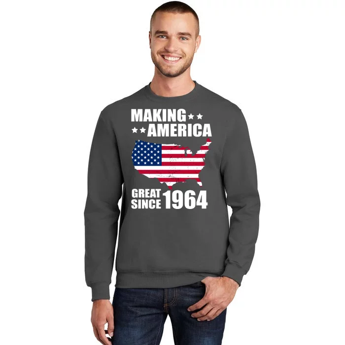 Making America Great Since 1964 Birthday Tall Sweatshirt