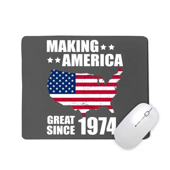 Making America Great Since 1974 Birthday Mousepad