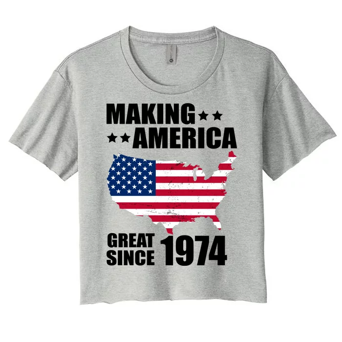 Making America Great Since 1974 Birthday Women's Crop Top Tee