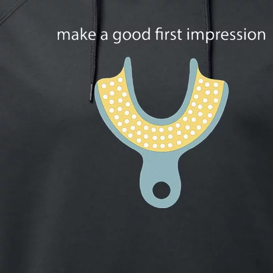 Make A Good First Dental Impression Funny Dentist Performance Fleece Hoodie