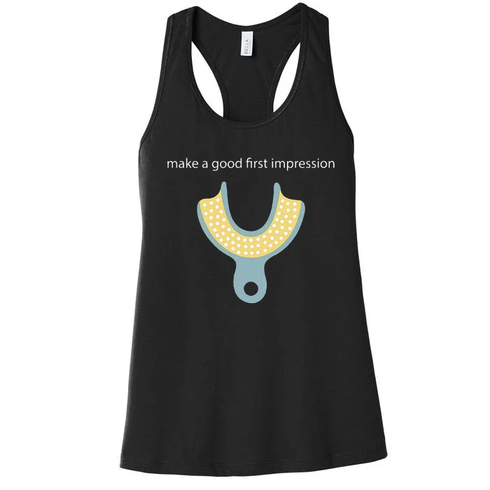 Make A Good First Dental Impression Funny Dentist Women's Racerback Tank