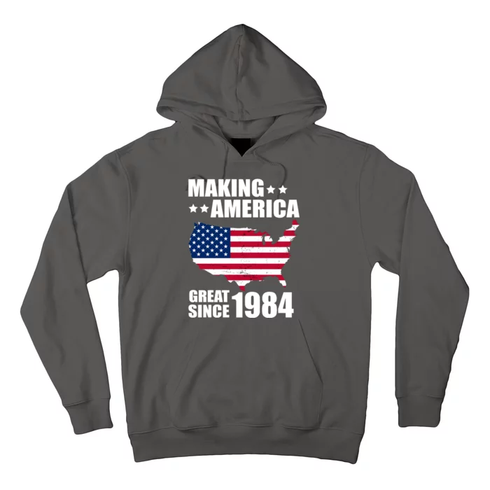 Making America Great Since 1984 Birthday Hoodie