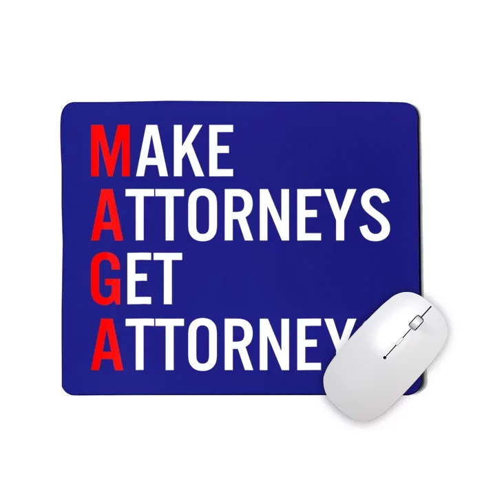 Make Attorneys Get Attorneys MAGA Mousepad