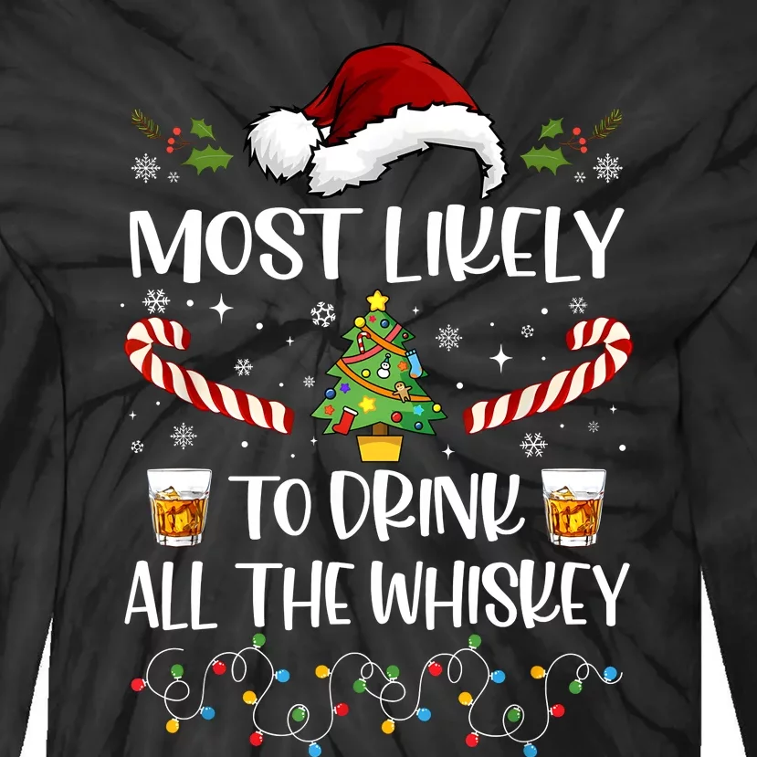 Most Likely To Drink All The Whiskey Funny Family Christmas Tie-Dye Long Sleeve Shirt