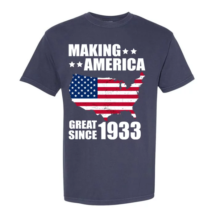 Making America Great Since 1933 Birthday Garment-Dyed Heavyweight T-Shirt