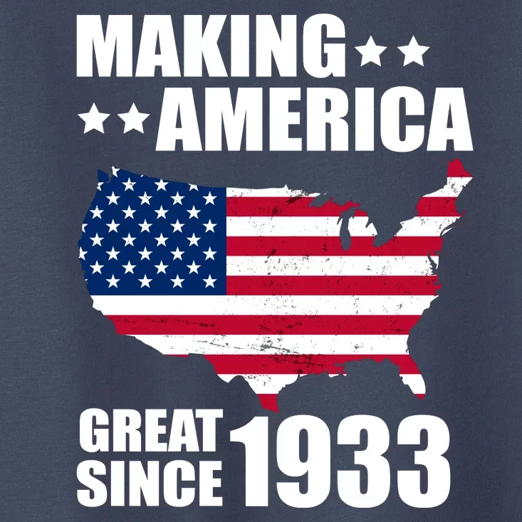 Making America Great Since 1933 Birthday Toddler T-Shirt