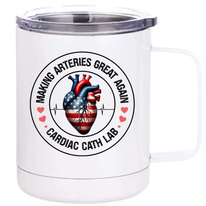 Making Arteries Great Again Cardiac Cath Lab Front & Back 12oz Stainless Steel Tumbler Cup