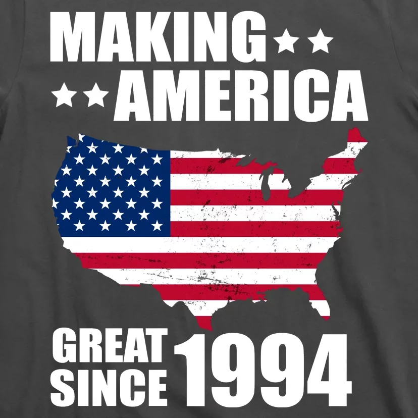 Making America Great Since 1994 Birthday T-Shirt