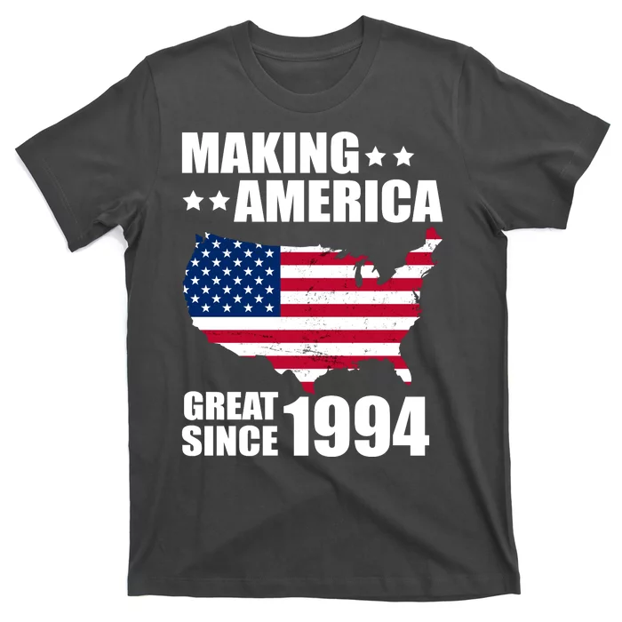 Making America Great Since 1994 Birthday T-Shirt