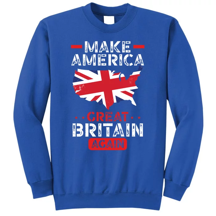 Make America Great Britain Again Funny Usa Map British Flag Gift Tall Sweatshirt