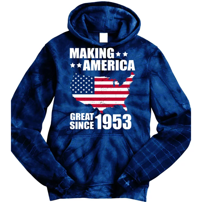 Making America Great Since 1953 Birthday Tie Dye Hoodie