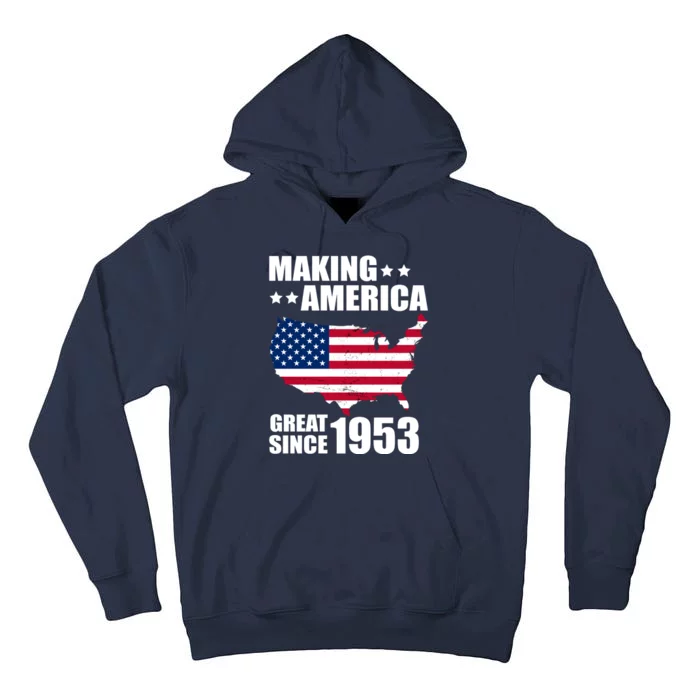 Making America Great Since 1953 Birthday Tall Hoodie