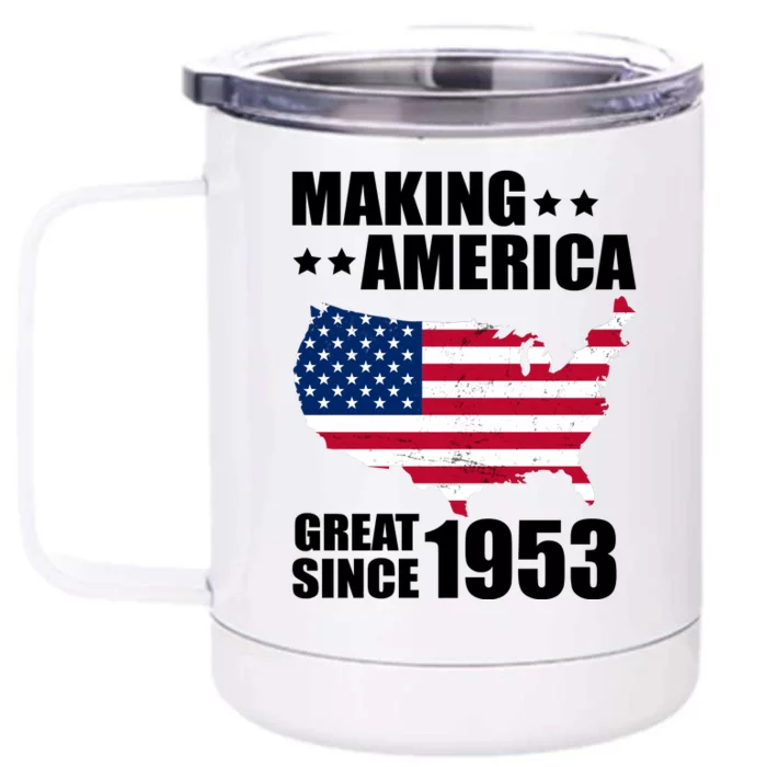 Making America Great Since 1953 Birthday Front & Back 12oz Stainless Steel Tumbler Cup