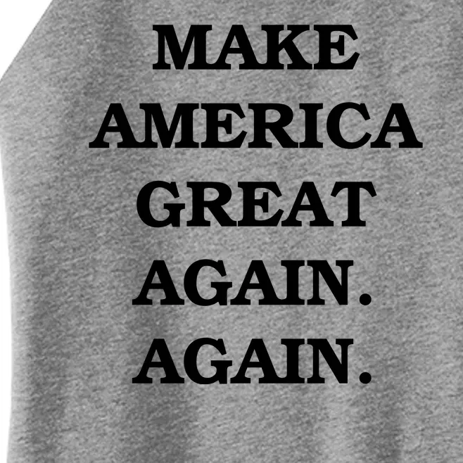 Make America Great Again. Again. MAGAA Women’s Perfect Tri Rocker Tank