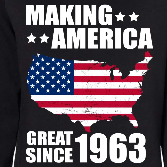 Making America Great Since 1963 Birthday Womens California Wash Sweatshirt