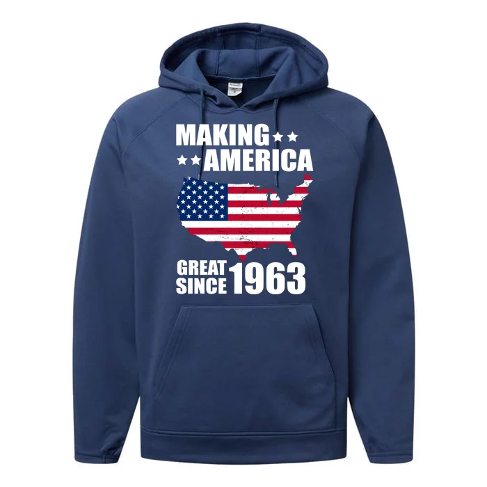 Making America Great Since 1963 Birthday Performance Fleece Hoodie