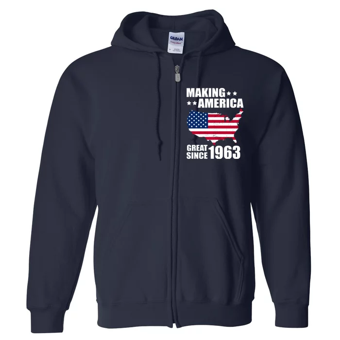 Making America Great Since 1963 Birthday Full Zip Hoodie